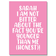 Personalised Not Bitter About Your Age Card